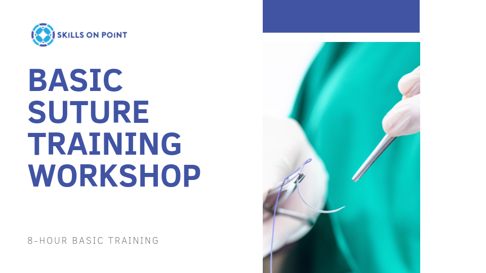 Basic Suture Training Workshop - Skills On Point, LLC